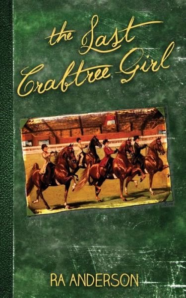 The Last Crabtree Girl - Ra Anderson - Boeken - My Favorite Books Publishing Company, LL - 9781950590162 - 31 juli 2020