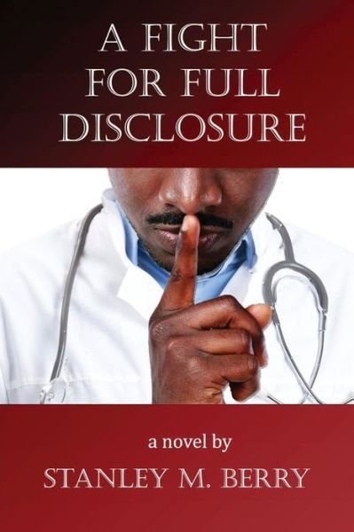 Cover for Stanley Berry · A Fight for Full Disclosure (Paperback Book) (2021)