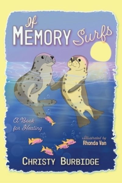 If Memory Surfs - Christy Burbidge - Books - Amazon Digital Services LLC - KDP Print  - 9781954039162 - November 27, 2021