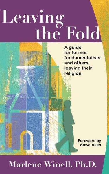 Leaving the Fold: A Guide for Former Fundamentalists and Others Leaving Their Religion - Marlene Winell - Books - Apocryphile Press - 9781955821162 - January 15, 2006