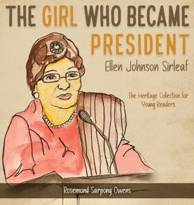 Cover for Rosemond Sarpong Owens · The Girl Who Became President (Inbunden Bok) (2022)