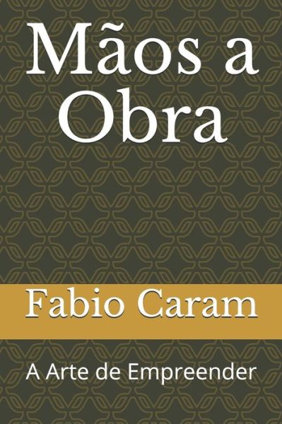 Cover for Fabio Caram · Maos a Obra (Paperback Book) (2017)