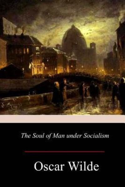 Cover for Oscar Wilde · The Soul of Man under Socialism (Paperback Book) (2017)