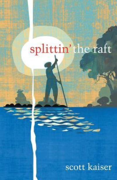 Cover for Scott Kaiser · Splittin' the Raft (Paperback Book) (2017)