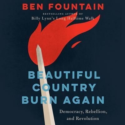 Cover for Ben Fountain · Beautiful Country Burn Again (CD) (2018)