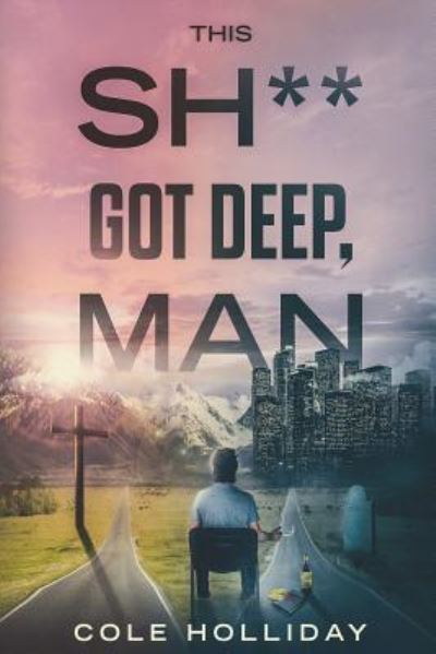 Cover for Cole Holliday · This Shit Got Deep, Man (Paperback Book) (2018)