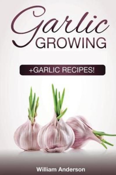 Cover for William Anderson · Garlic Growing (Paperback Book) (2018)