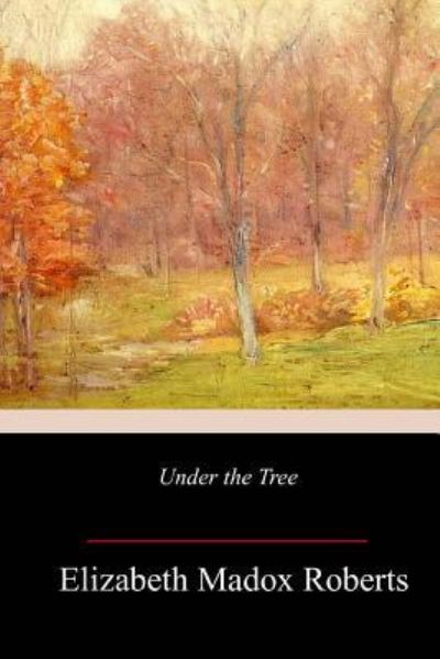 Cover for Elizabeth Madox Roberts · Under the Tree (Pocketbok) (2018)