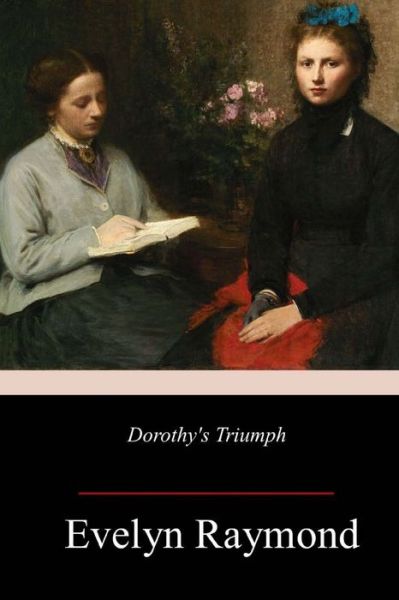 Cover for Evelyn Raymond · Dorothy's Triumph (Paperback Book) (2018)