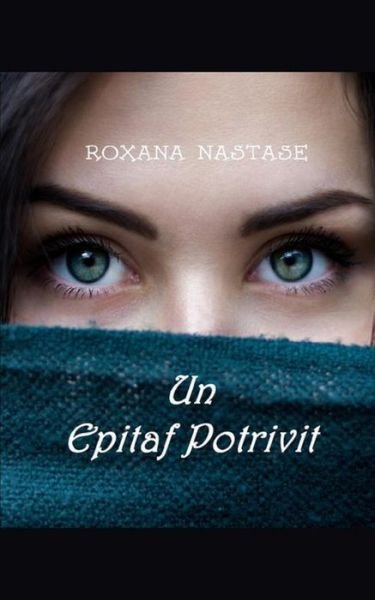 Cover for Roxana Nastase · Un epitaf potrivit (Taschenbuch) (2019)
