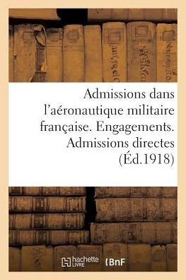 Cover for L Fournier · Admissions Dans l'Aeronautique Militaire Francaise. Engagements. Admissions Directes (Pocketbok) (2017)