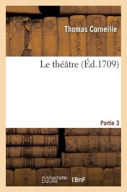 Cover for Corneille-t · Le Theatre, 3eme Partie (Paperback Book) (2016)