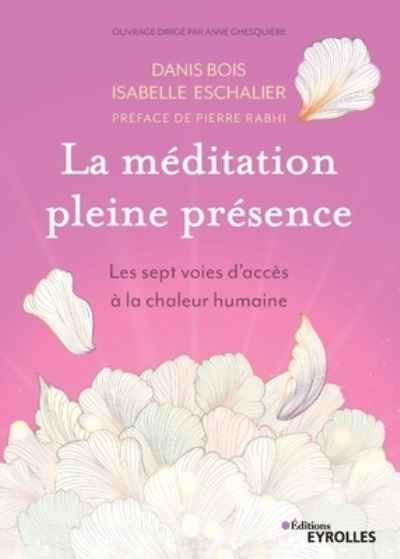 Cover for Danis Bois · La méditation pleine présence (Paperback Book) (2019)