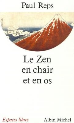 Cover for Paul Reps · Zen en Chair et en Os (Le) (Collections Spiritualites) (French Edition) (Paperback Book) [French, Espaces Libres-spiri.poche edition] (1993)