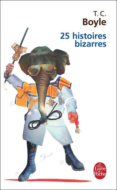 Cover for T. Coraghessan Boyle · 25 Histoires Bizarres (Ldp Litterature) (French Edition) (Paperback Book) [French edition] (2008)