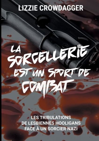 Cover for Crowdagger · La sorcellerie est un sport (Book) (2020)