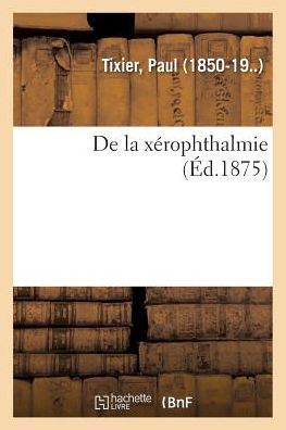 Cover for Tixier-P · De La Xerophthalmie (Paperback Book) (2018)