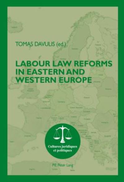 Cover for Labour Law Reforms in Eastern and Western Europe - Cultures Juridiques et Politiques (Taschenbuch) [New edition] (2017)