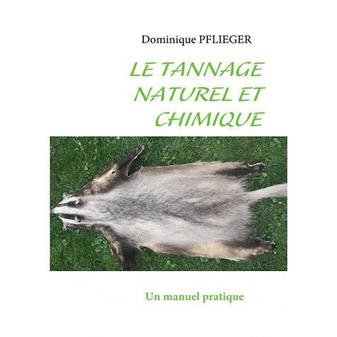 Cover for Dominique Pflieger · Le Tannage Naturel et Chimique (Paperback Book) (2009)