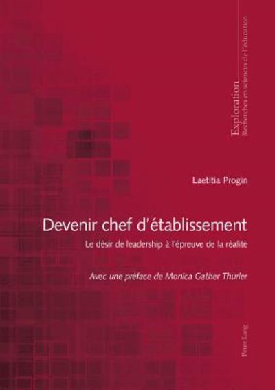 Cover for Laetitia Progin · Devenir Chef d'Etablissement: Le Desir de Leadership A l'Epreuve de la Realite - Exploration (Paperback Book) (2017)
