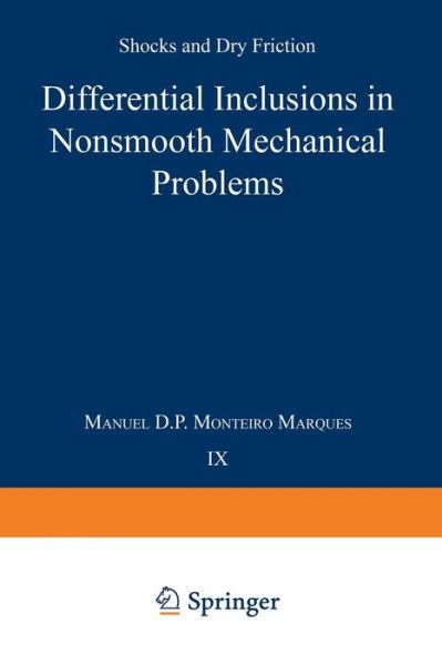 Differential Inclusions in Nonsmooth Mechanical Problems: Shocks and Dry Friction - Progress in Nonlinear Differential Equations and Their Applications - Monteiro Marques - Books - Springer Basel - 9783034876162 - October 3, 2013