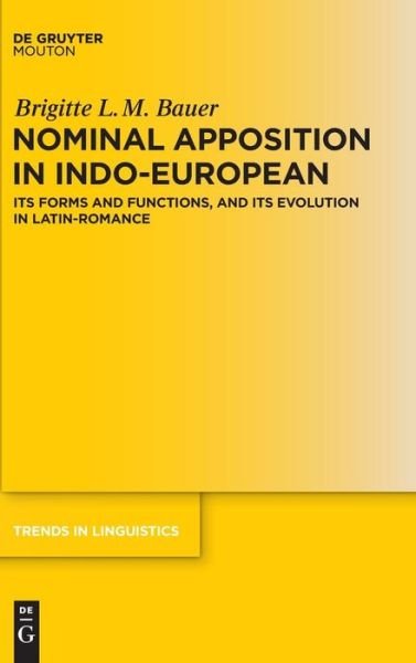Nominal Apposition in Indo-Europe - Bauer - Libros -  - 9783110460162 - 8 de mayo de 2017