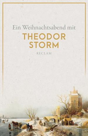 Ein Weihnachtsabend mit Theodor Storm - Theodor Storm - Livros - Reclam, Philipp - 9783150143162 - 6 de setembro de 2022