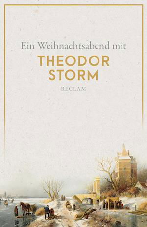 Ein Weihnachtsabend mit Theodor Storm - Theodor Storm - Bøger - Reclam, Philipp - 9783150143162 - 6. september 2022