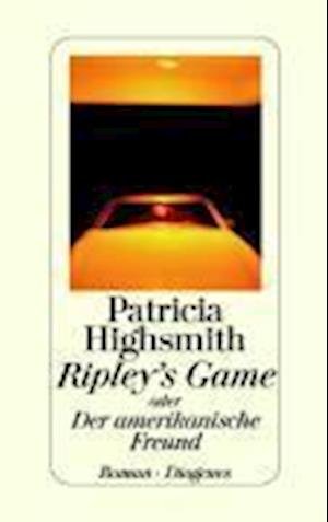Cover for Patricia Highsmith · Ripley's Game oder Der amerikanische Freund (Hardcover bog) (2003)