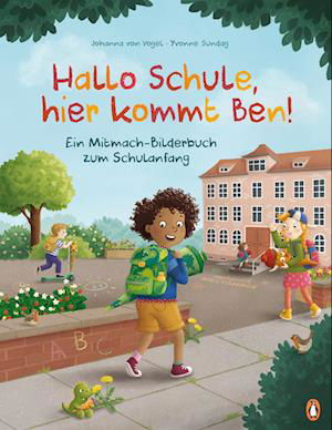 Cover for Johanna von Vogel · Hallo Schule, hier kommt Ben!  Ein Mitmach-Bilderbuch zum Schulanfang (Book) (2023)