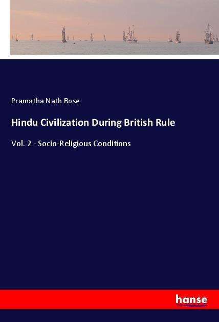 Cover for Bose · Hindu Civilization During British (Book)