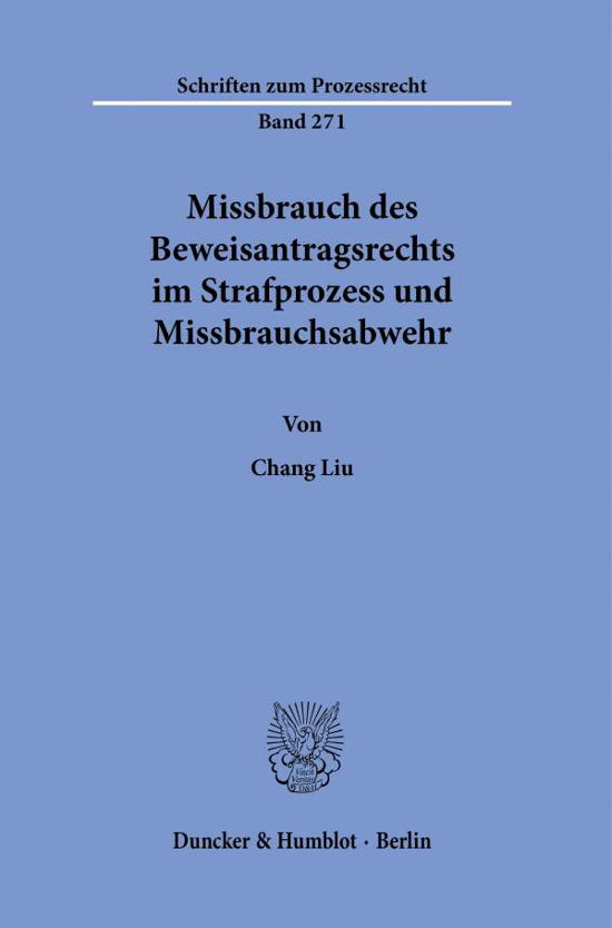 Missbrauch des Beweisantragsrechts - Liu - Muu -  - 9783428181162 - keskiviikko 20. tammikuuta 2021