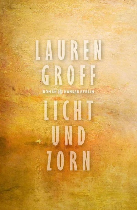Cover for Lauren Groff · Licht Und Zorn (Book)