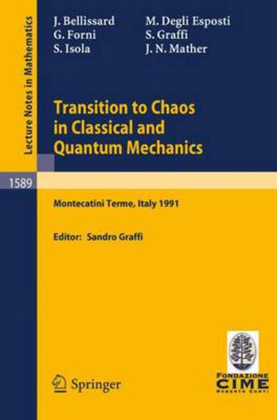 Cover for Sandro Graffi · Transition to Chaos in Classical and Quantum Mechanics: Lectures Given at the 3rd Session of the Centro Internazionale Matematico Estivo (C.i.m.e.) Held in Montecatini Terme, Italy, July 6-13, 1991 - Lecture Notes in Mathematics / C.i.m.e. Foundation Subs (Paperback Book) (1994)