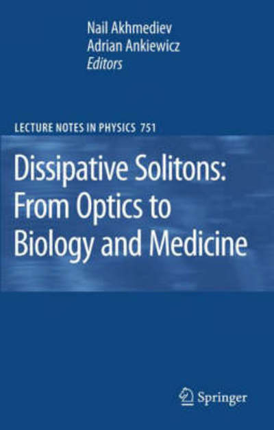 Cover for Nail Akhmediev · Dissipative Solitons: From Optics to Biology and Medicine - Lecture Notes in Physics (Hardcover Book) [2008 edition] (2008)