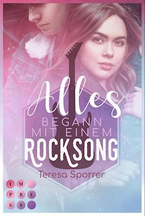 Cover for Teresa Sporrer · Alles begann mit einem Rocksong (Die Rockstars-Serie) (Book) (2021)