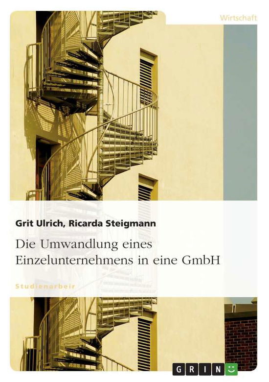 Die Umwandlung eines Einzelunter - Ulrich - Kirjat - GRIN Verlag GmbH - 9783638920162 - keskiviikko 12. maaliskuuta 2008