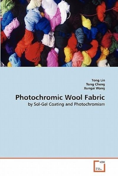 Cover for Xungai Wang · Photochromic Wool Fabric: by Sol-gel Coating and Photochromism (Taschenbuch) (2011)