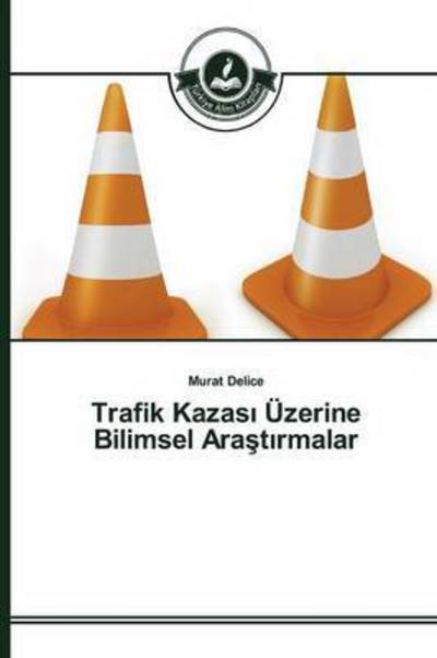 Cover for Delice · Trafik Kazas_ Üzerine Bilimsel A (Book) (2015)