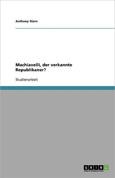 Cover for Stern · Machiavelli, der verkannte Republ (Book) (2011)