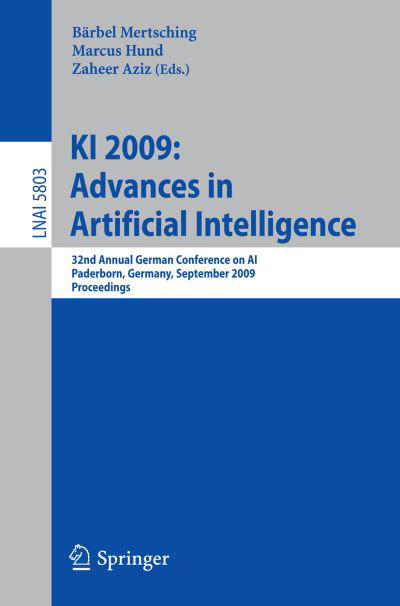 Cover for Barbel Mertsching · Ki 2009: Advances in Artificial Intelligence: 32nd Annual German Conference on Ai, Paderborn, Germany, September 15-18, 2009, Proceedings - Lecture Notes in Computer Science (Paperback Book) (2009)