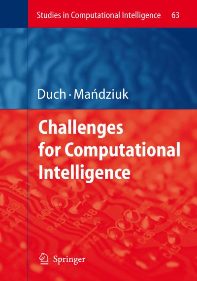 Challenges for Computational Intelligence - Studies in Computational Intelligence - - Livros - Springer-Verlag Berlin and Heidelberg Gm - 9783642091162 - 30 de novembro de 2010