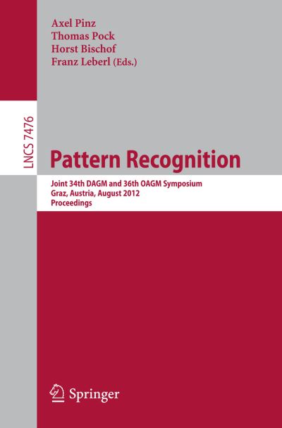 Cover for Axel Pinz · Pattern Recognition: Joint 34th DAGM and 36th OAGM Symposium, Graz, Austria, August 28-31, 2012, Proceedings - Lecture Notes in Computer Science (Paperback Book) [2012 edition] (2012)