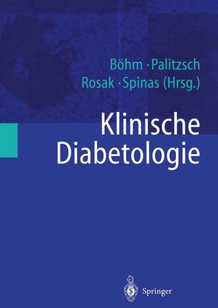 Klinische Diabetologie - B  Hm  B.o. - Bücher - SPRINGER - 9783642640162 - 23. August 2014