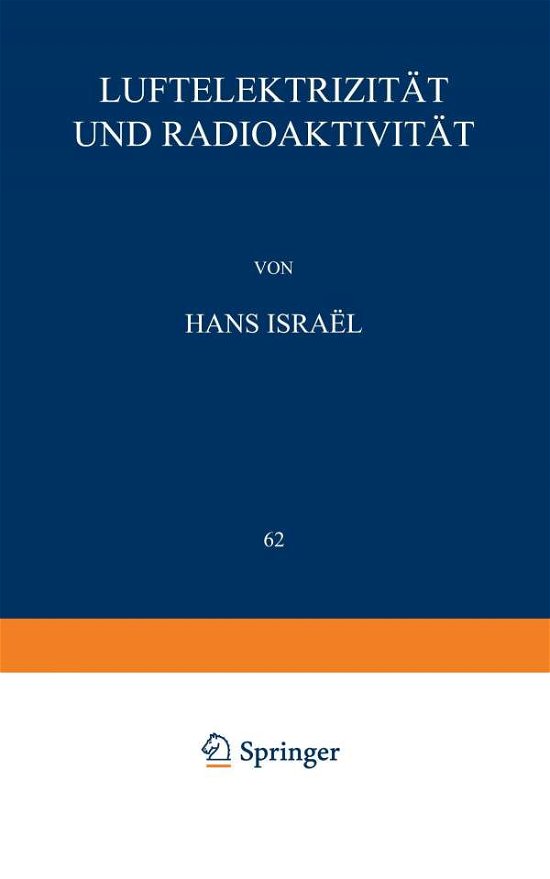 Cover for Hans Israel · Luftelektrizitat Und Radioaktivitat - Verstandliche Wissenschaft (Paperback Book) [Softcover Reprint of the Original 1st 1957 edition] (2012)