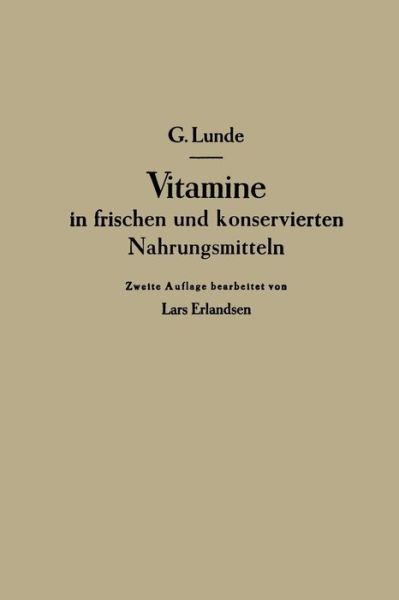 Cover for Gulbrand Lunde · Vitamine in Frischen Und Konservierten Nahrungsmitteln (Paperback Book) [2nd 2. Aufl. 1943. Softcover Reprint of the Origin edition] (1943)