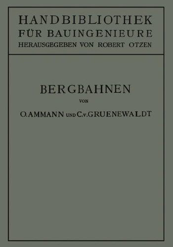 Cover for Otto Ammann · Bergbahnen - Handbibliothek Fur Bauingenieure (Paperback Book) [Softcover Reprint of the Original 1st 1930 edition] (1930)