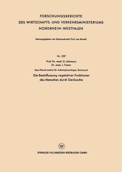 Cover for Gunther Lehmann · Die Beeinflussung Vegetativer Funktionen Des Menschen Durch Gerausche - Forschungsberichte Des Wirtschafts- Und Verkehrsministeriums (Paperback Book) [1956 edition] (1956)