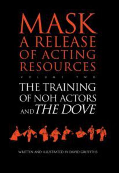 The Training of Noh Actors and The Dove - David Griffiths - Books - Harwood-Academic Publishers - 9783718657162 - May 13, 1998