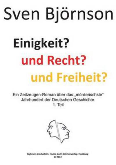 Cover for Sven Bjornson · Einigkeit? Und Recht? Und Freiheit? - Teil 1 (Paperback Book) [German edition] (2013)